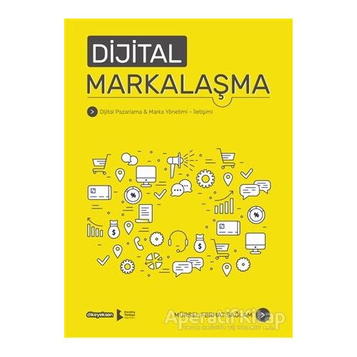 Dijital Markalaşma - Mürsel Ferhat Sağlam - Dikeyeksen Yayın Dağıtım