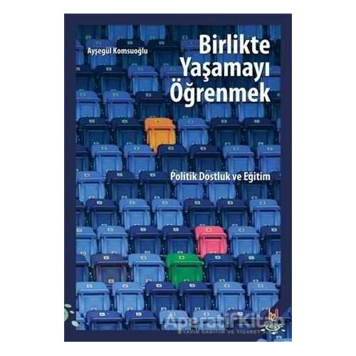 Birlikte Yaşamayı Öğrenmek - Ayşegül Komsuoğlu - h2o Kitap
