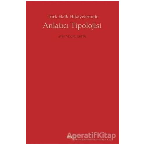 Anlatıcı Tipolojisi - Ayşe Yücel Çetin - Kitabevi Yayınları