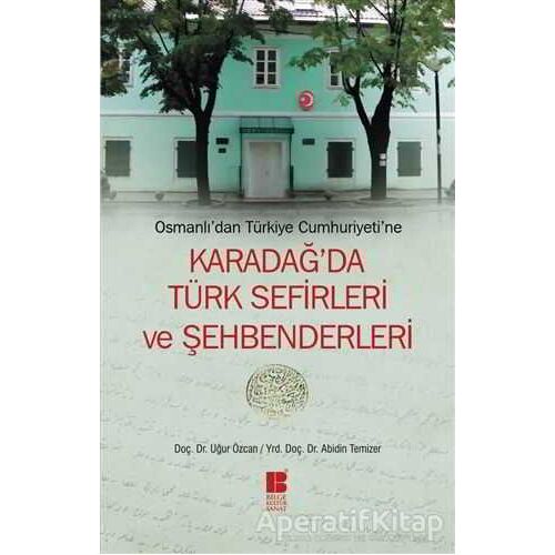 Osmanlı’dan Türkiye Cumhuriyeti’ne Karadağ’da Türk Sefirleri ve Şehbenderleri