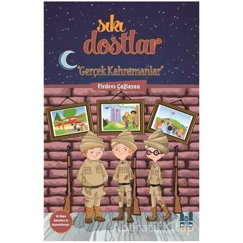 Sıkı Dostlar - Gerçek Kahramanlar - Firdevs Çağlayan - Mgv Yayınları