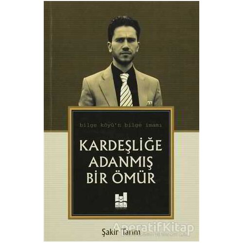 Kardeşliğe Adanmış Bir Ömür - Şakir Tarım - Mgv Yayınları
