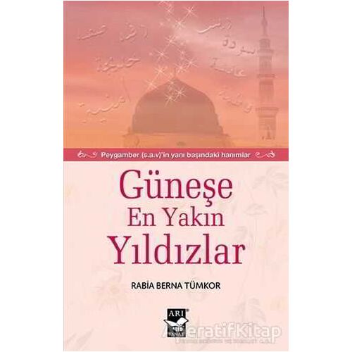 Güneşe En Yakın Yıldızlar - Rabia Berna Tümkor - Arı Sanat Yayınevi