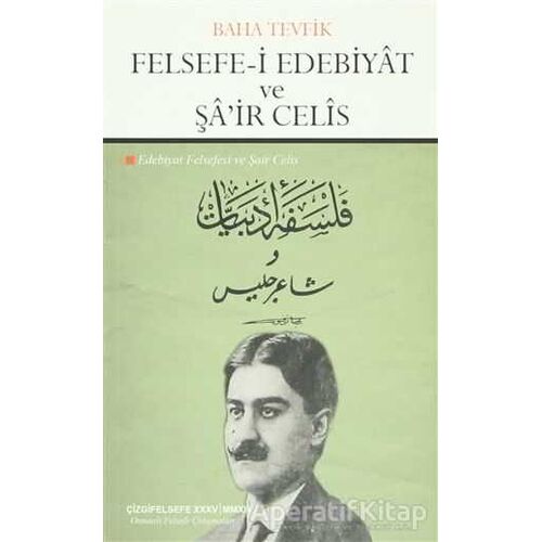 Felsefe-i Edebiyat ve Şair Celis - Baha Tevfik - Çizgi Kitabevi Yayınları