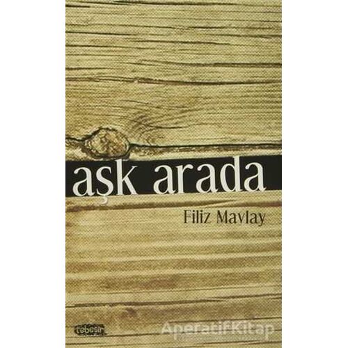 Aşk Arada - Filiz Mavlay - Tebeşir Yayınları