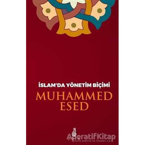İslam’da Yönetim Biçimi - Muhammed Esed - Ekin Yayınları