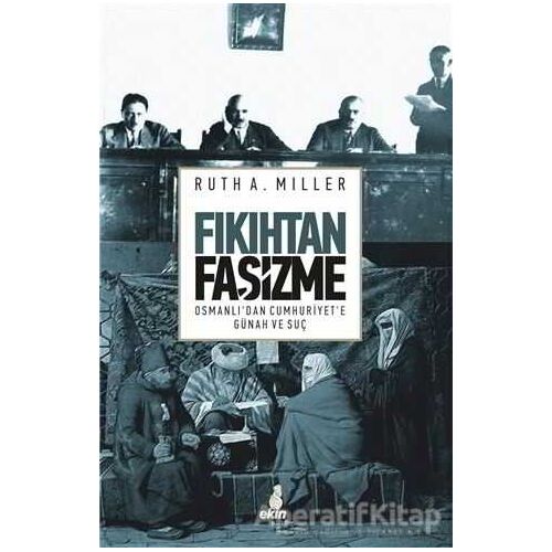 Fıkıhtan Faşizme - Ruth A. Miller - Ekin Yayınları