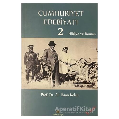 Cumhuriyet Edebiyatı 2 - Ali İhsan Kolcu - Salkımsöğüt Yayınları