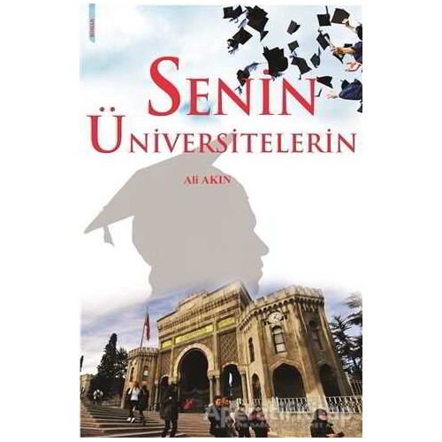 Senin Üniversitelerin - Ali Akın - Kitapmatik Yayınları