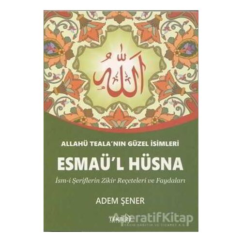 Esmaül Hüsna - Adem Şener - Tekbir Yayınları