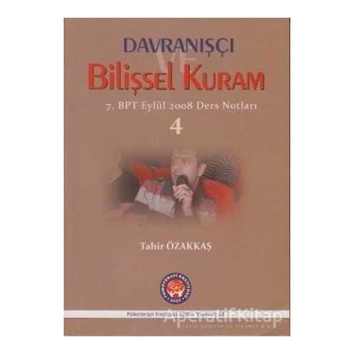 Davranışçı Bilişsel Kuram 4 - Tahir Özakkaş - Psikoterapi Enstitüsü