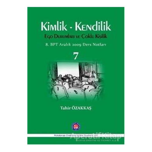 Kimlik / Kendilik Ego Durumları ve Çoklu Kişilik 7 - Tahir Özakkaş - Psikoterapi Enstitüsü