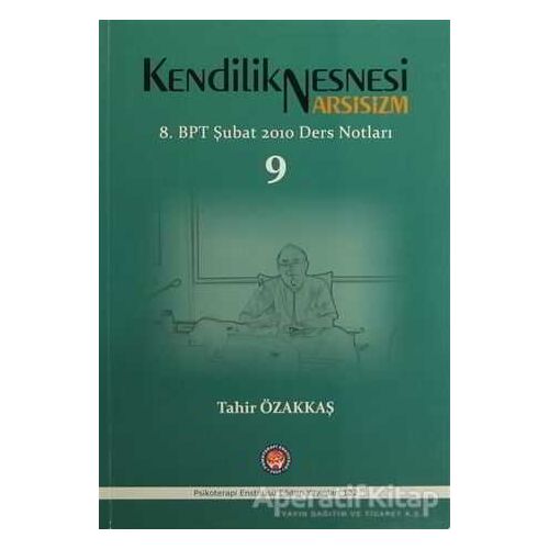 Kendilik Nesnesi Narsisizm - Tahir Özakkaş - Psikoterapi Enstitüsü