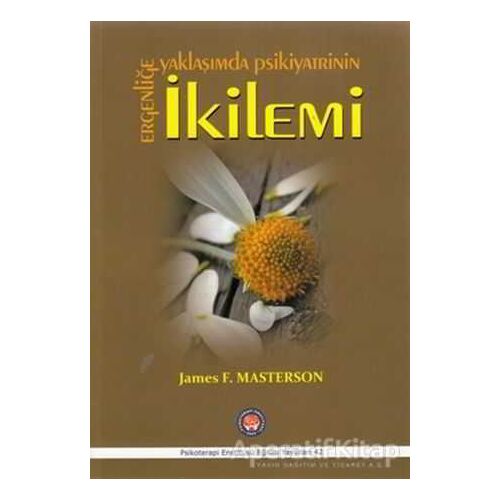 Ergenliğe Yaklaşımda Psikiyatrinin İkilemi - James F. Masterson - Psikoterapi Enstitüsü