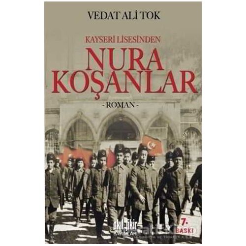 Kayseri Lisesinden Nura Koşanlar - Vedat Ali Tok - Akıl Fikir Yayınları