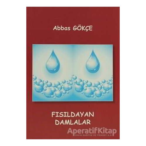 Fısıldayan Damlalar - Abbas Gökçe - Kutup Yıldızı Yayınları