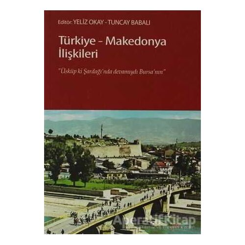 Türkiye - Makedonya İlişkileri - Kolektif - Doğu Kitabevi