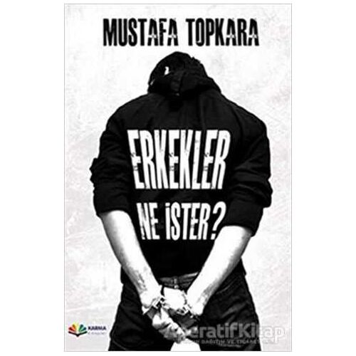 Erkekler Ne İster? - Mustafa Topkara - Karma Kitaplar