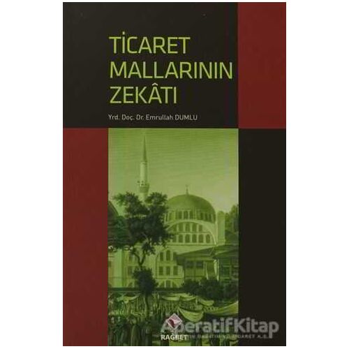 Ticaret Mallarının Zekatı - Emrullah Dumlu - Rağbet Yayınları