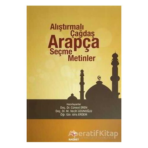 Alıştırmalı Çağdaş Arapça Seçme Metinler - Kolektif - Rağbet Yayınları
