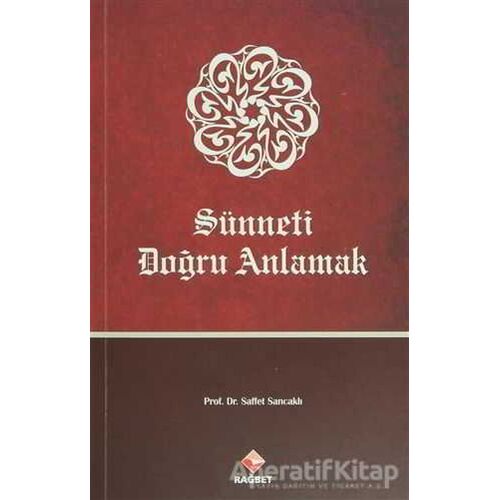 Sünneti Doğru Anlamak - Saffet Sancaklı - Rağbet Yayınları