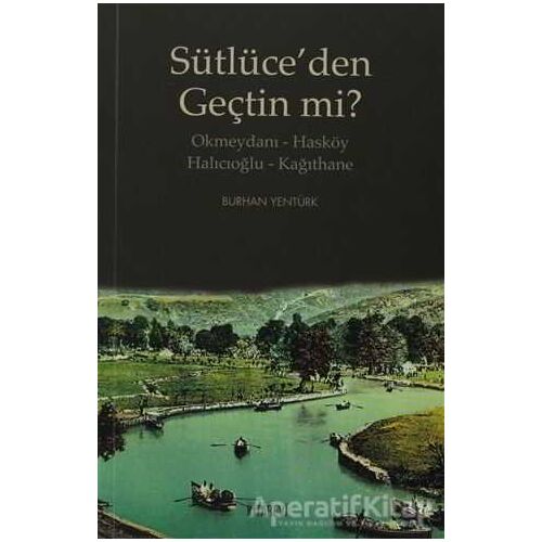 Sütlüce’den Geçtin mi? - Burhan Yentürk - Kitabevi Yayınları