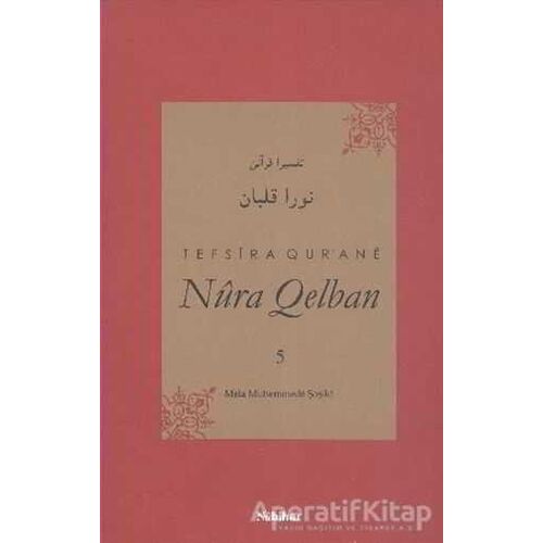 Tefsira Qurane Nura Qelban Cilt: 5 - Mela Muhemmede Şoşiki - Nubihar Yayınları