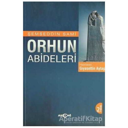 Orhun Abideleri - Şemseddin Sami - Akçağ Yayınları