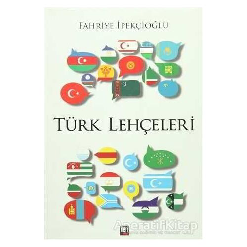 Türk Lehçeleri - Fahriye İpekçioğlu - İleri Yayınları