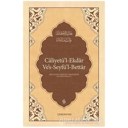 Caliyetül-Ekdar Ves-Seyfül-Bettar - Mevlana Halid-i Bağdadi - Semerkand Yayınları
