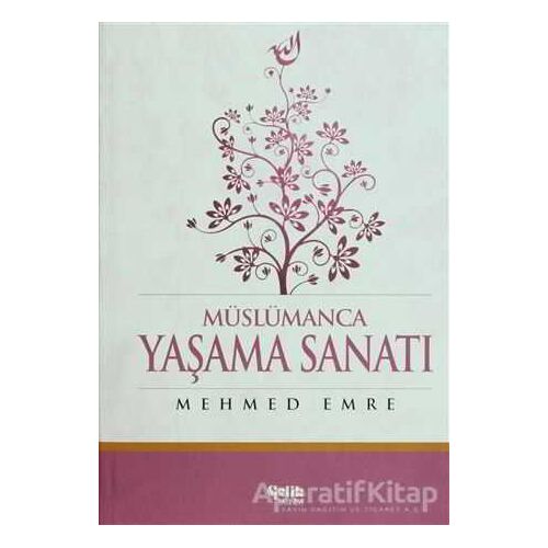 Müslümanca Yaşama Sanatı - Mehmed Emre - Çelik Yayınevi