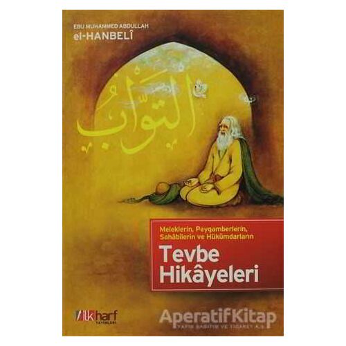 Meleklerin, Peygamberlerin, Sahabilerin ve Hükümdarların Tevbe Hikayeleri