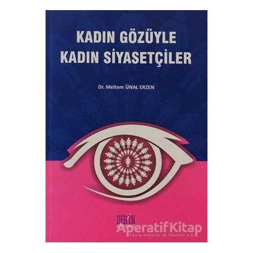 Kadın Gözüyle Kadın Siyasetçiler - Meltem Ünal Erzen - Derin Yayınları