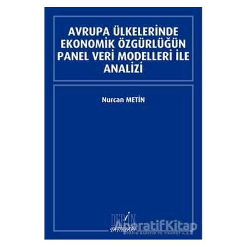 Avrupa Ülkelerinde Ekonomik Özgürlüğün Panel Veri Modelleri İle Analizi