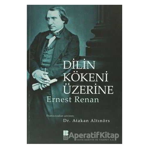 Dilin Kökeni Üzerine - Ernest Renan - Bilge Kültür Sanat