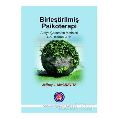 Birleştirilmiş Psikoterapi - Jeffrey J. Magnavita - Psikoterapi Enstitüsü