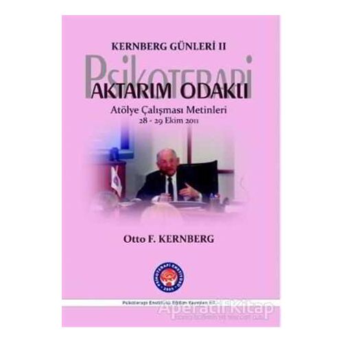 Aktarım Odaklı Psikoterapi - Otto F. Kernberg - Psikoterapi Enstitüsü