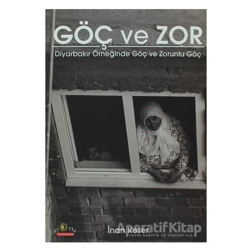 Göç ve Zor - İnan Keser - Ütopya Yayınevi