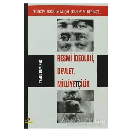 Resmi İdeoloji, Devlet, Milliyetçilik - Temel Demirer - Ütopya Yayınevi