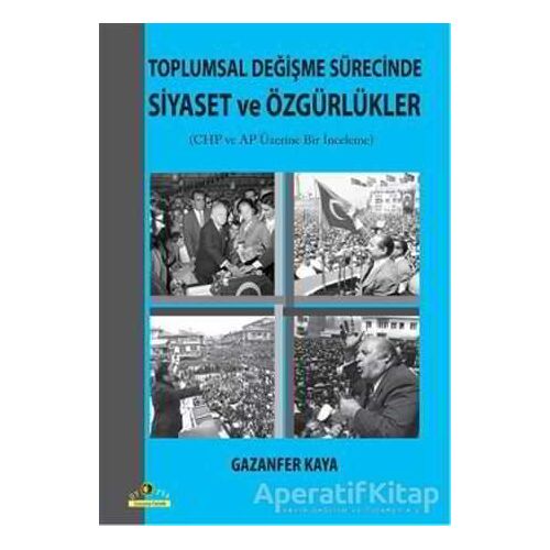 Toplumsal Değişme Sürecinde Siyaset ve Özgürlükler - Kolektif - Ütopya Yayınevi