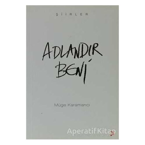 Adlandır Beni - Müge Karamancı - Cinius Yayınları