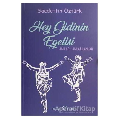 Hey Gidinin Egelisi - Saadettin Öztürk - Doğu Kitabevi