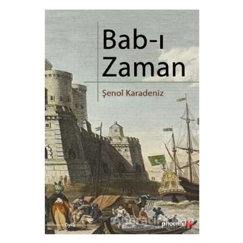 Bab-ı Zaman - Şenol Karadeniz - Phoenix Yayınevi