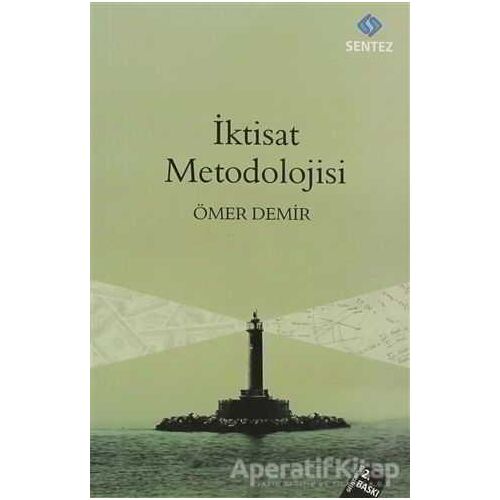 İktisat Metodolojisi - Ömer Demir - Sentez Yayınları
