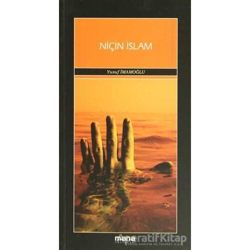 Niçin İslam - Yusuf İmamoğlu - Mana Yayınları