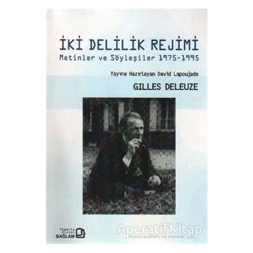 İki Delilik Rejimi - Gilles Deleuze - Bağlam Yayınları