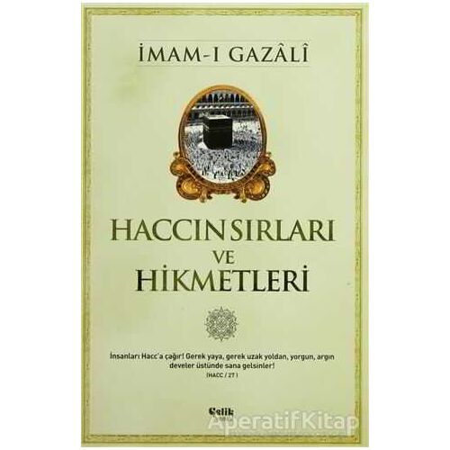 Haccın Sırları ve Hikmetleri - İmam-ı Gazali - Çelik Yayınevi