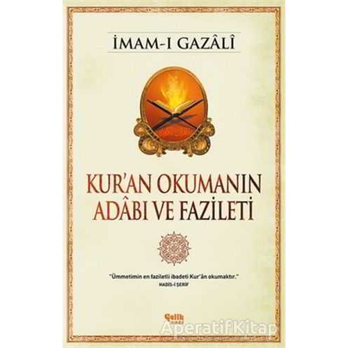 Kuran Okumanın Adabı ve Fazileti - İmam-ı Gazali - Çelik Yayınevi