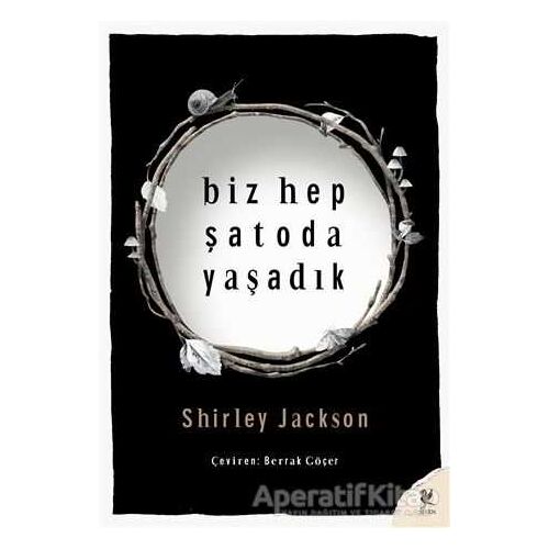 Biz Hep Şatoda Yaşadık - Shirley Jackson - Siren Yayınları