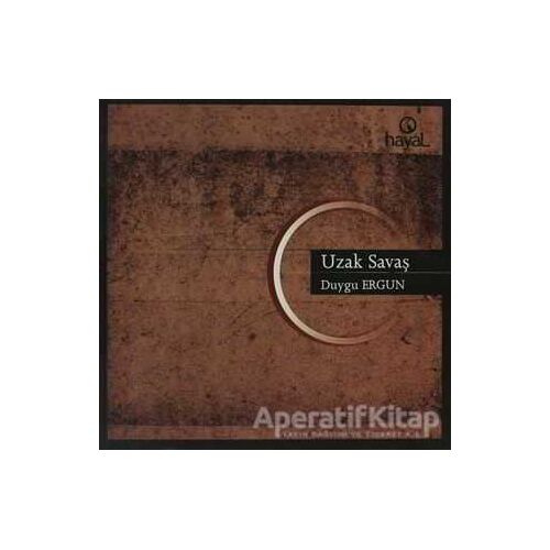 Uzak Savaş - Duygu Ergun - Hayal Yayınları
